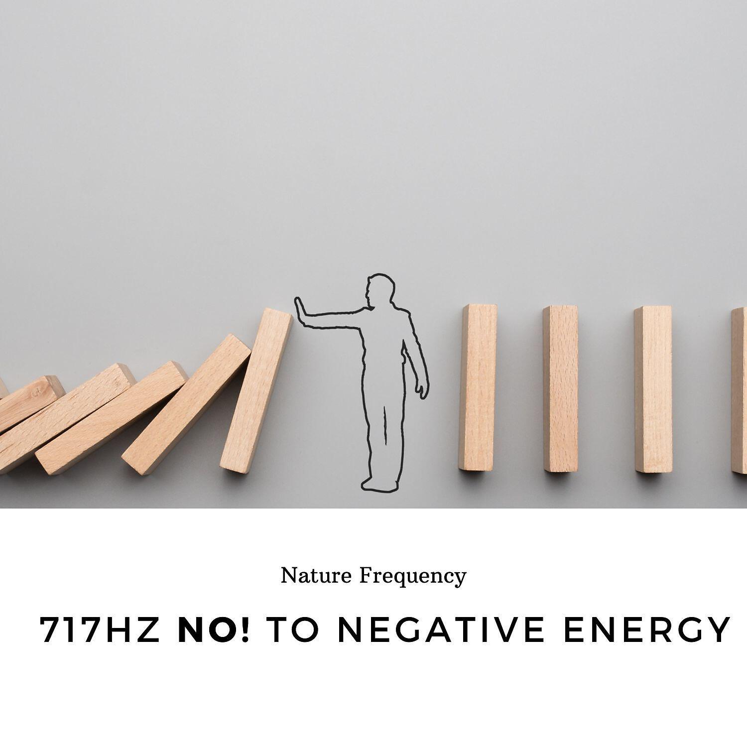 Релиз 717hz NO! to Negative Energy