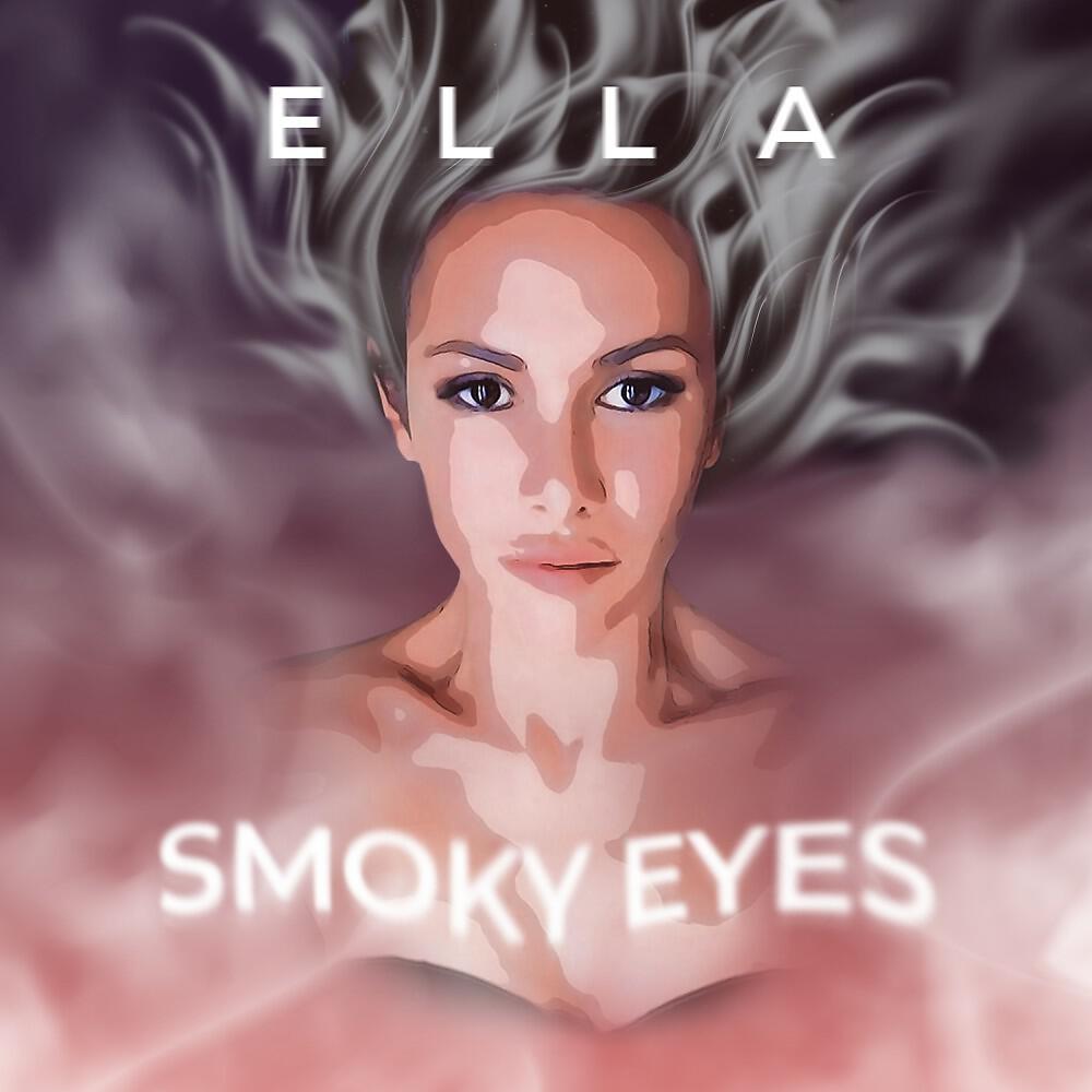 Скачать песню ELLA - Smoky Eyes бесплатно в MP3 для Android и iOS