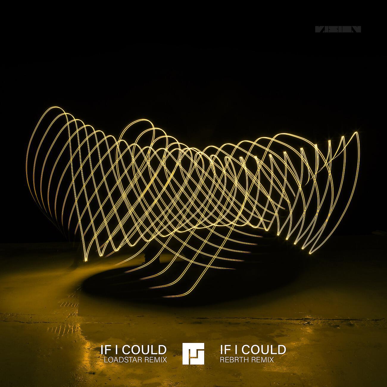Релиз If I Could (Loadstar Remix) / If I Could (REBRTH Remix)
