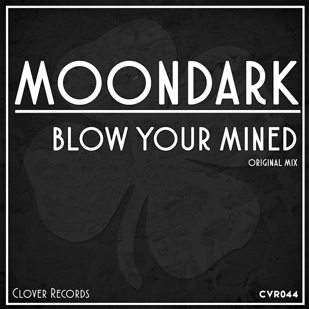 Скачать песню MoonDark - Blow Your Mined бесплатно в MP3 для Android и iOS