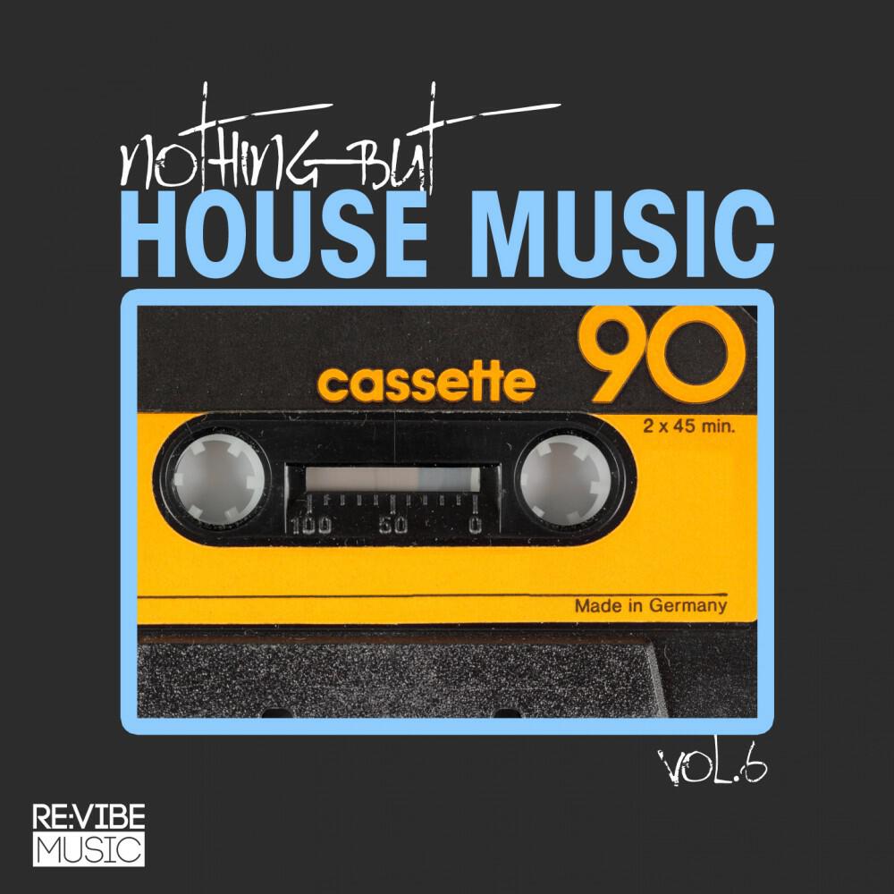 Релиз Nothing but House Music, Vol. 6