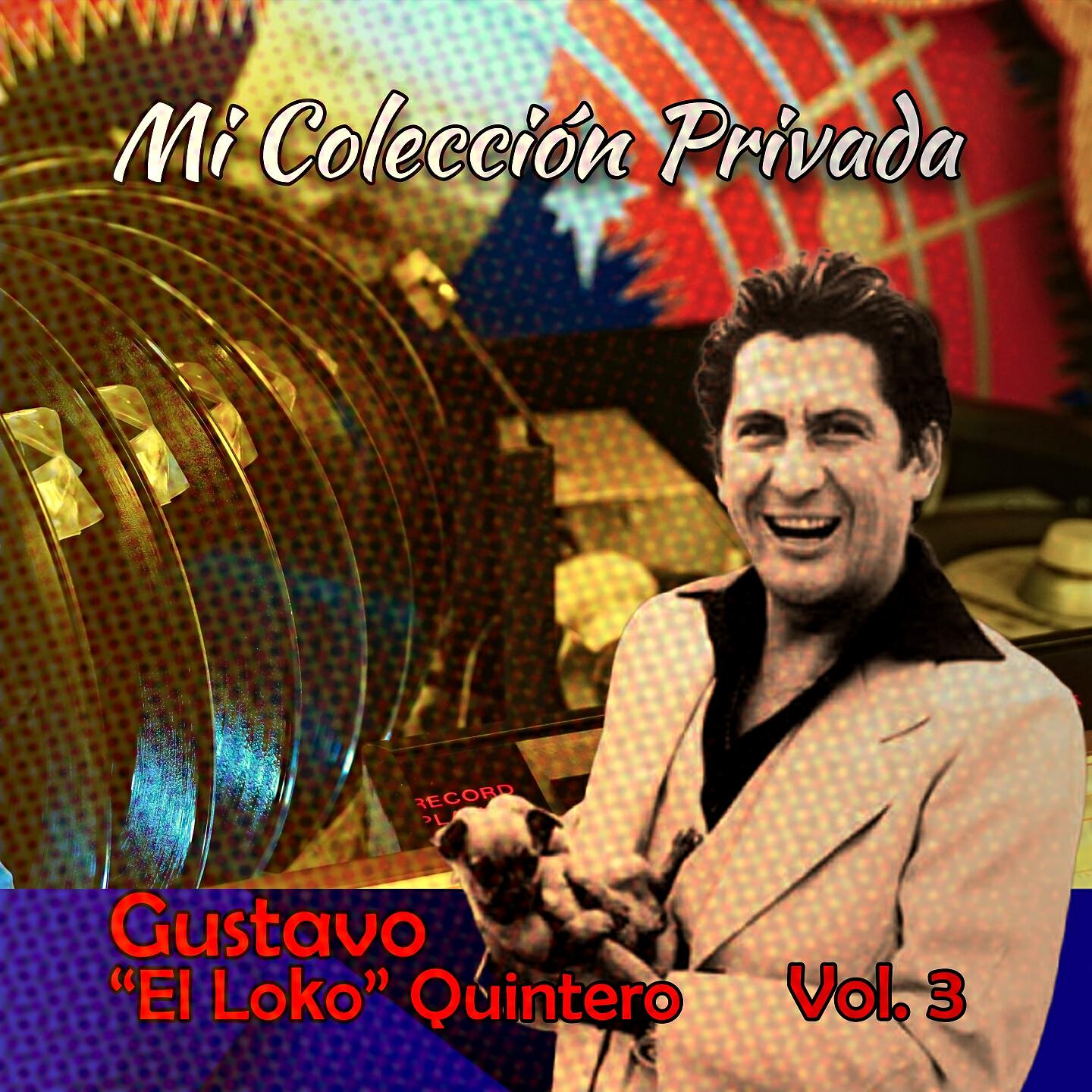 Релиз Mi Colección Privada Gustavo (El Loko) Quintero, Vol. 3