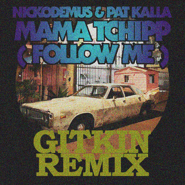 Релиз Mama Tchipp (Follow Me) [Gitkin Remix]