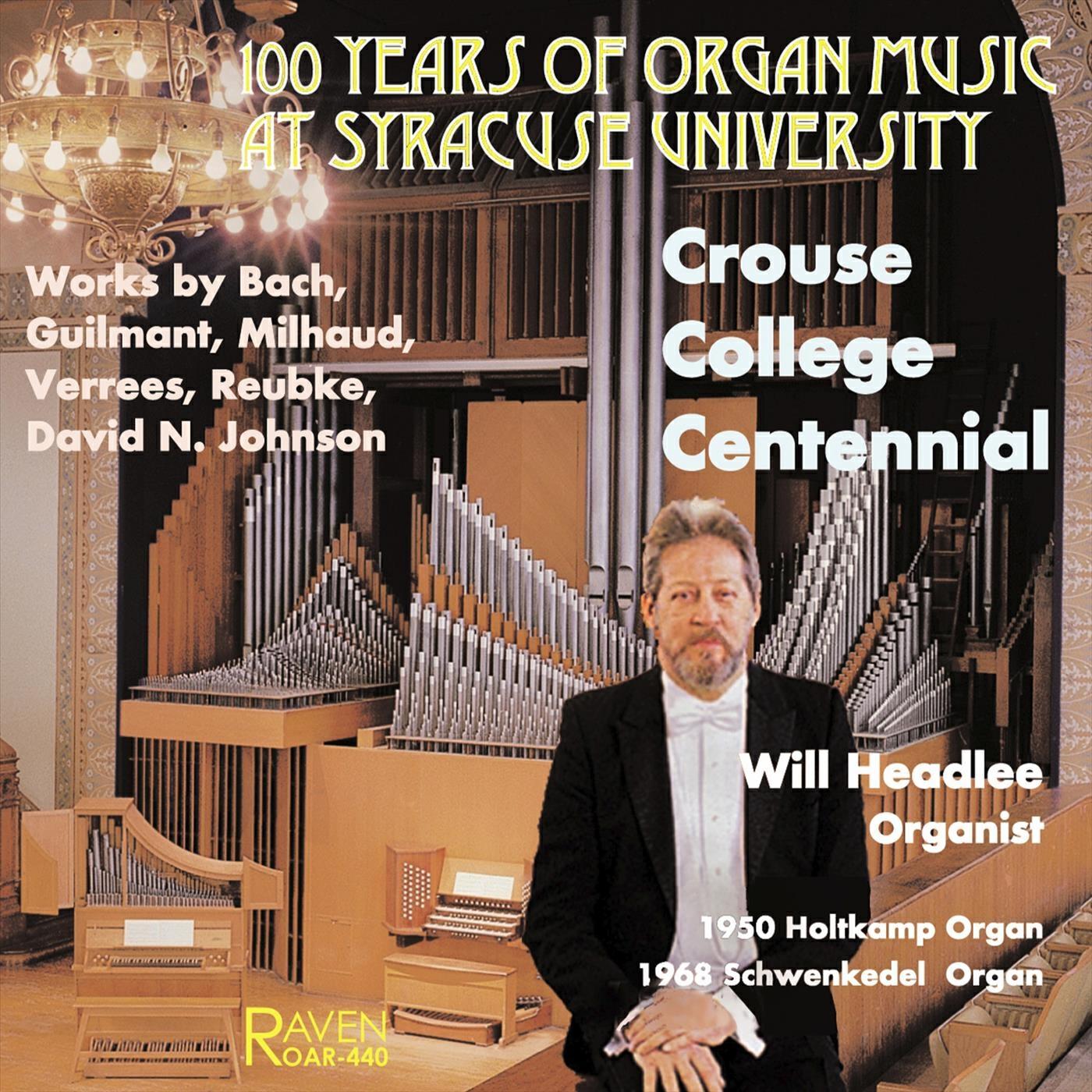 Релиз Syracuse University Crouse College Centennial: Will Headlee Plays the 1950 Holtkamp Organ