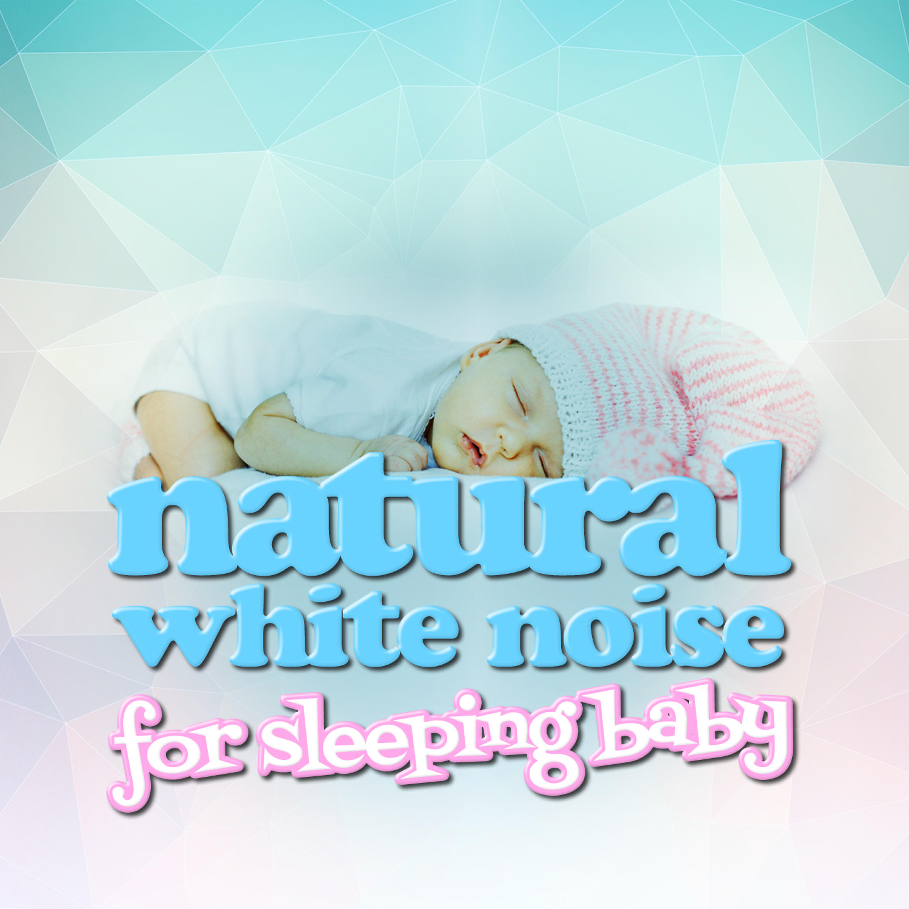 Релиз Natural White Noise for Sleeping Baby