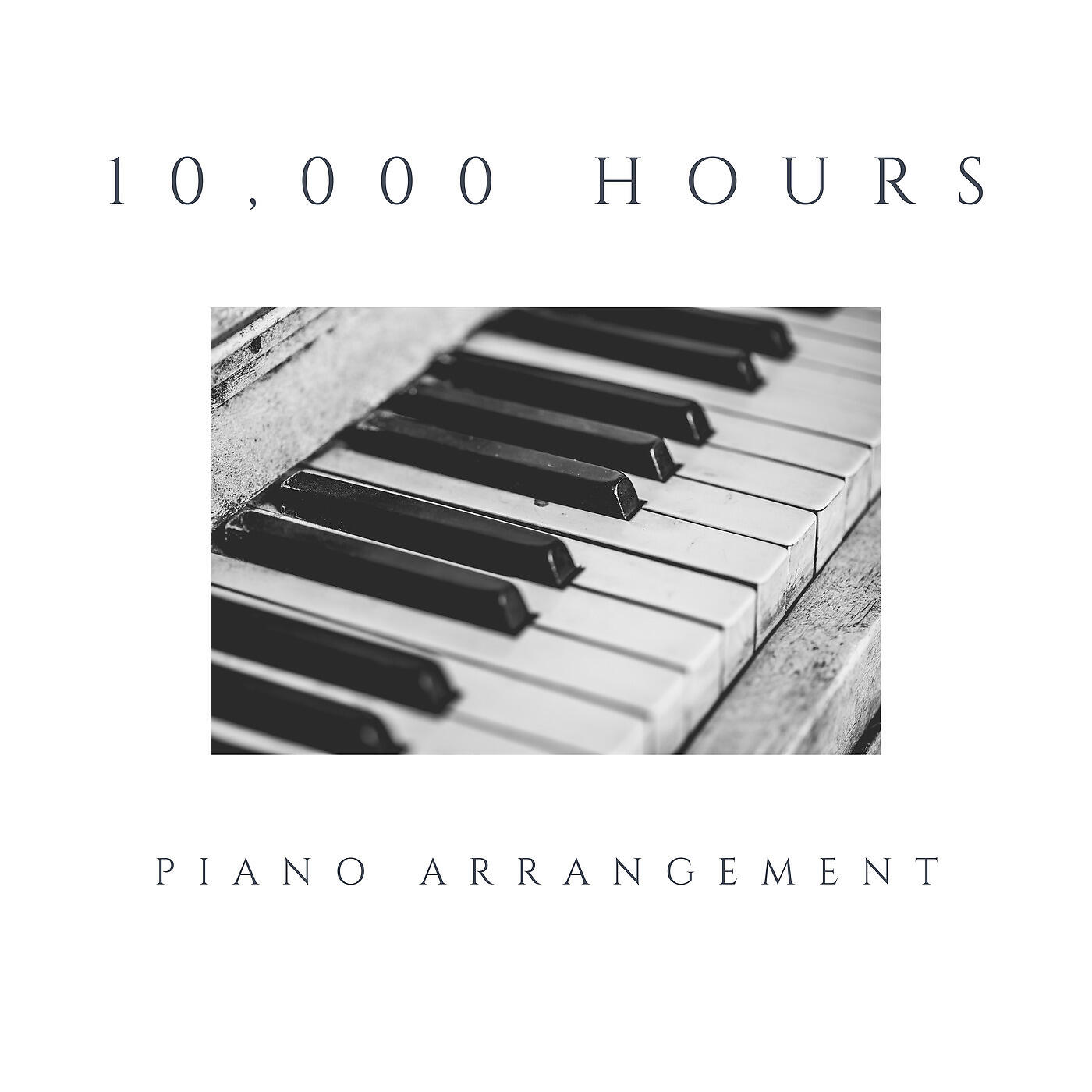 Постер альбома 10,000 Hours (Piano Arrangement)