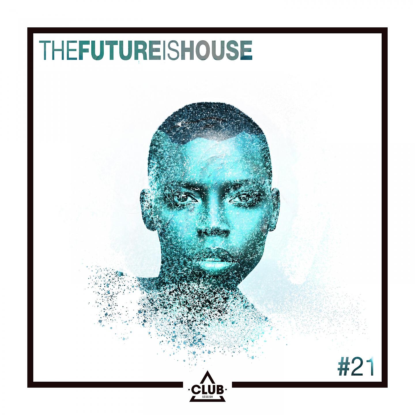 Релиз The Future Is House #21