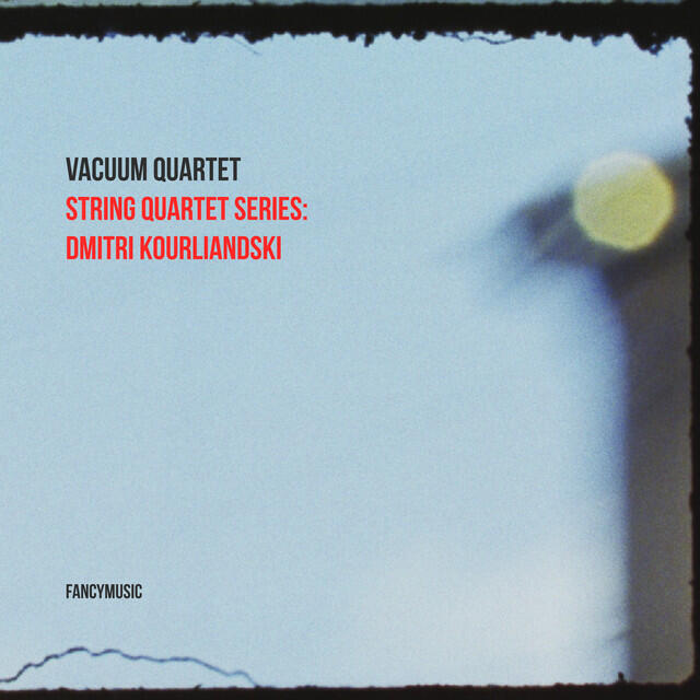 Релиз String Quartet Series: Dmitri Kourliandski