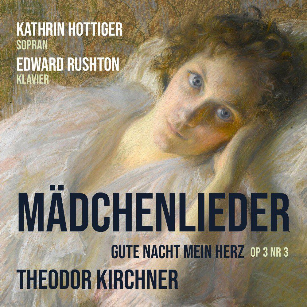 Релиз Kirchner: Mädchenlieder Op. 3, III. Gute Nacht mein Herz