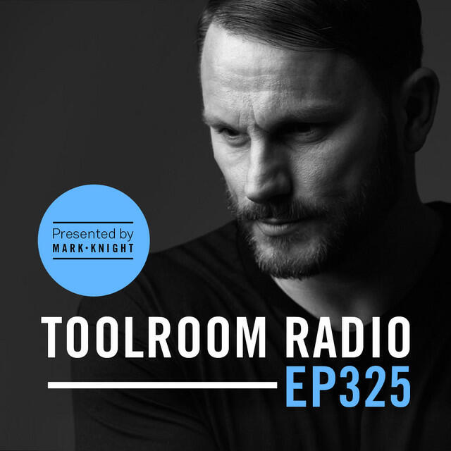 Релиз Toolroom Radio EP325 - Presented by Mark Knight