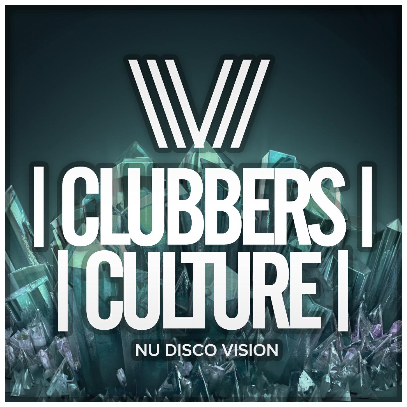 Релиз Clubbers Culture: Nu Disco Vision