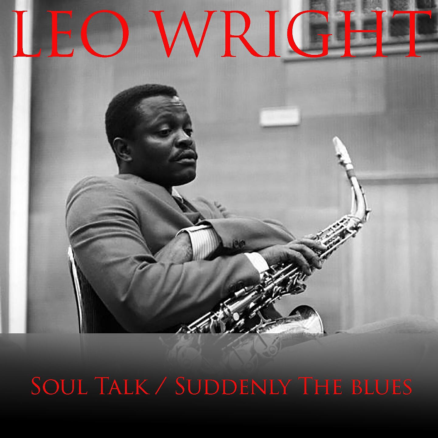 Релиз Leo Wright Soul Talk / Suddenly the Blues