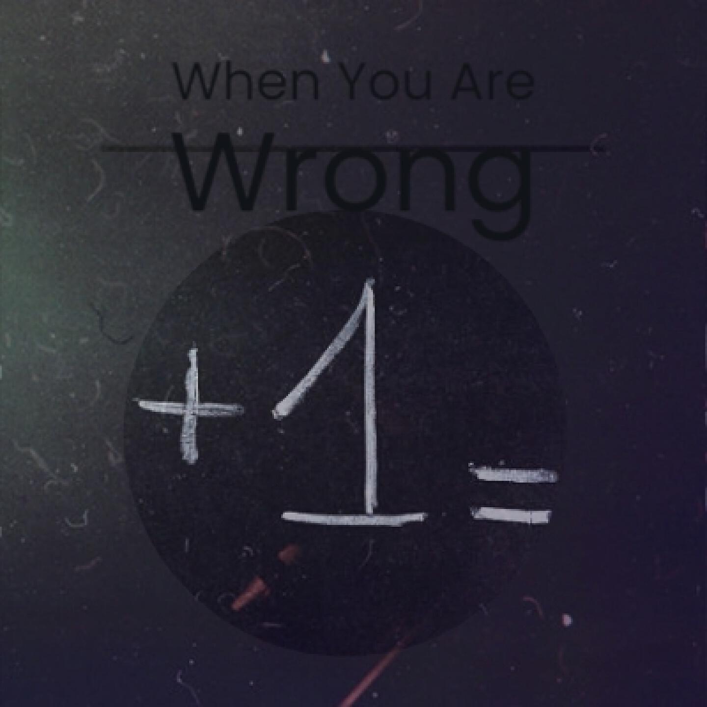 Постер альбома When You Are Wrong