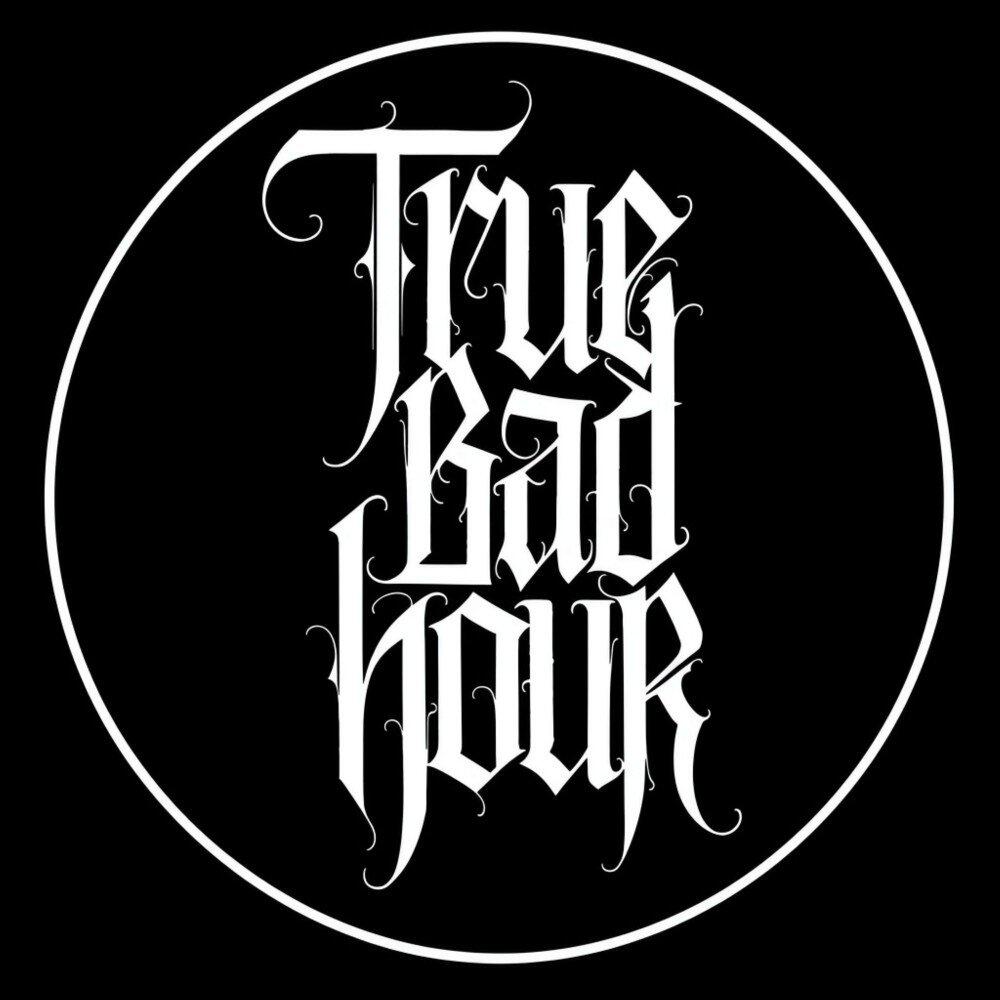 True Bad Hour
