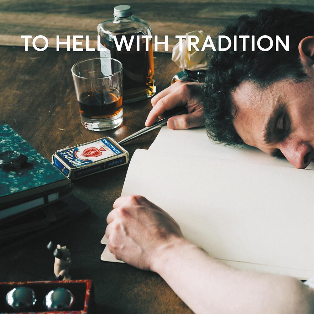Релиз To Hell with Tradition