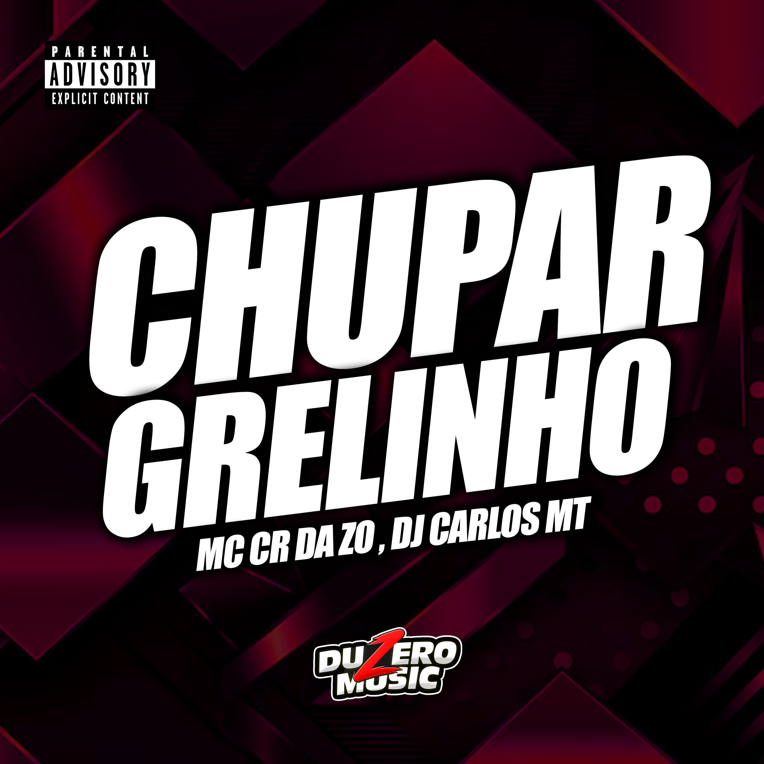 Скачать песню MC CR DA ZO, DJ CARLOS MT, Duzero Music - Chupar Grelinho бесплатно в MP3 для Android и iOS