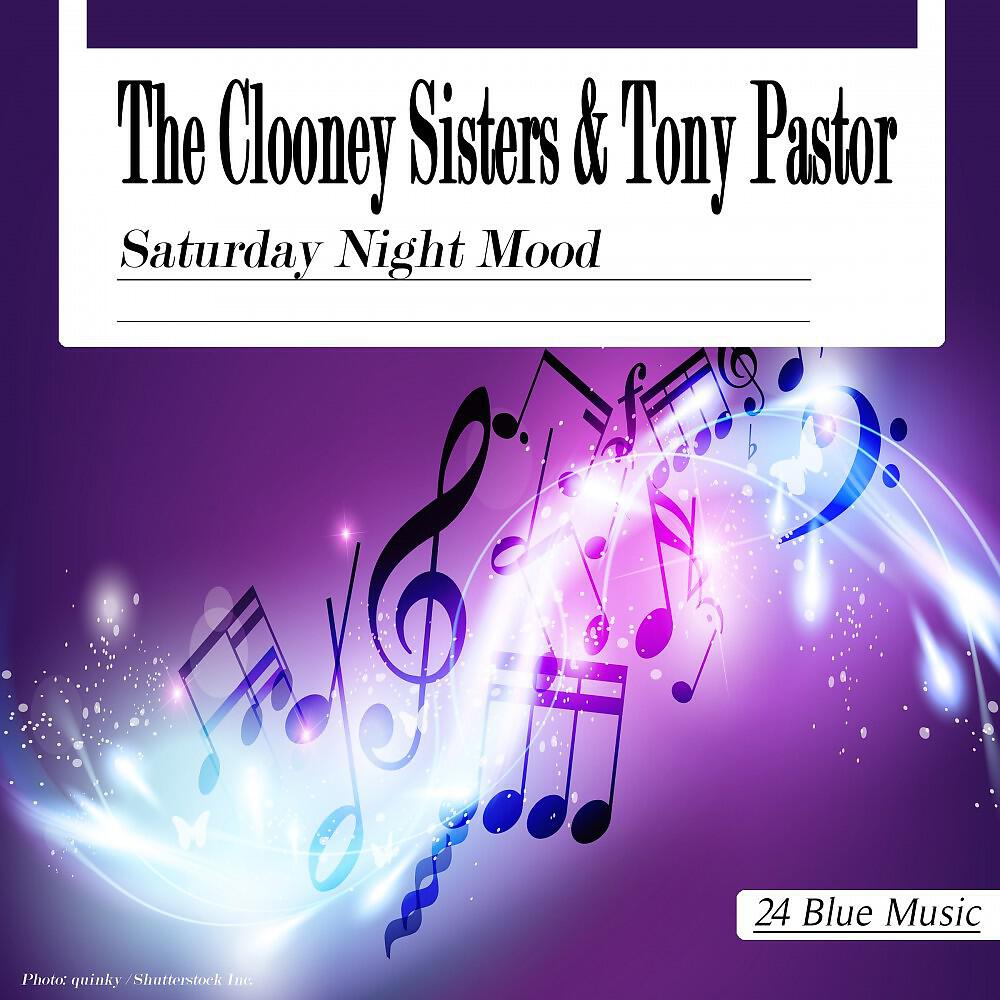 Релиз The Clooney Sisters & Tony Pastor: Saturday Night Mood