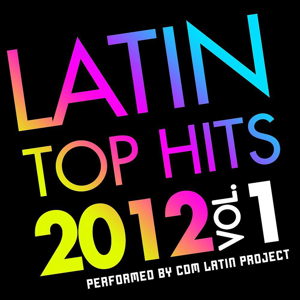 Релиз Latin Top Hits 2012, Vol. 1