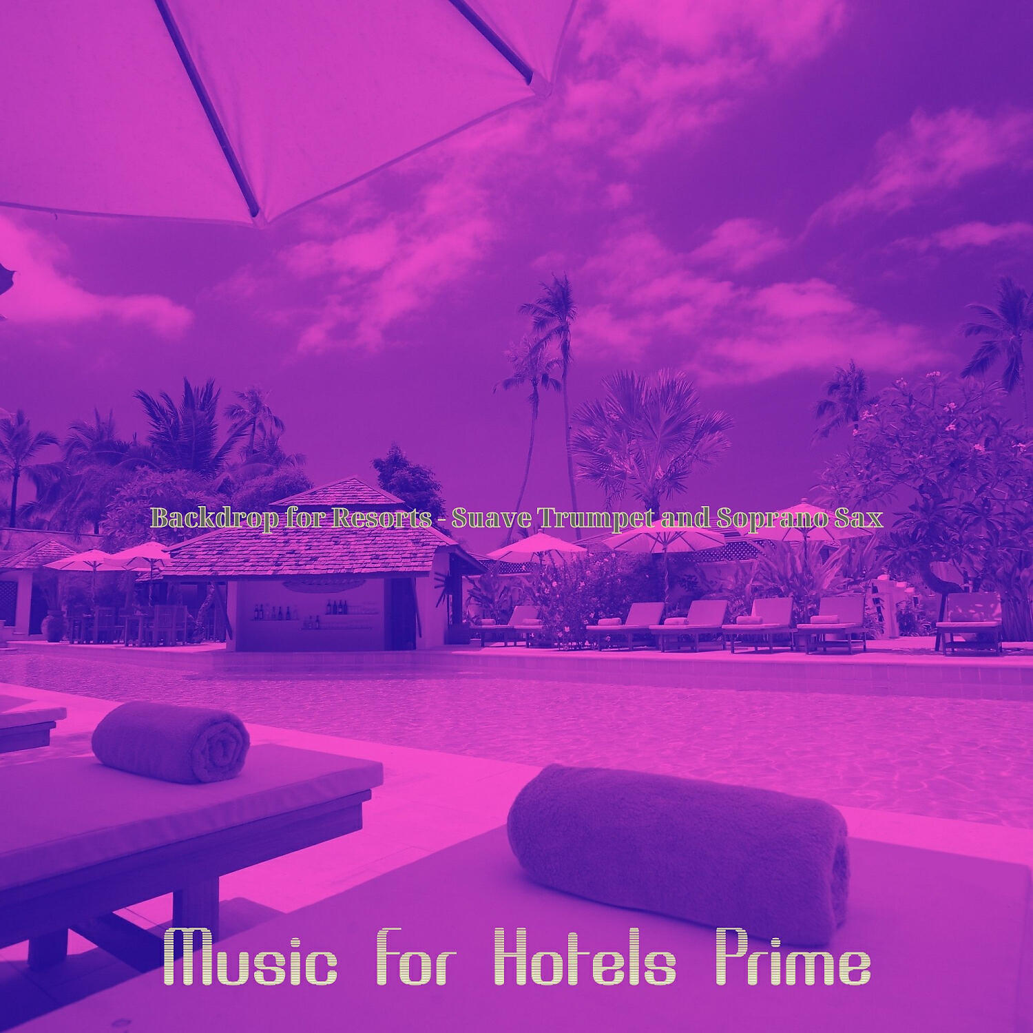 Релиз Backdrop for Resorts - Suave Trumpet and Soprano Sax