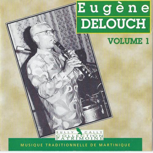 Релиз Eugène Delouche, vol. 1 : Musique traditionnelle de la Martinique