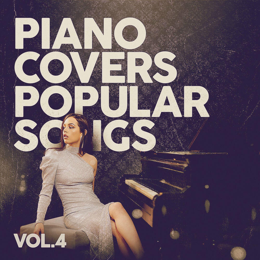 Релиз Piano Covers Popular Songs Vol. 4