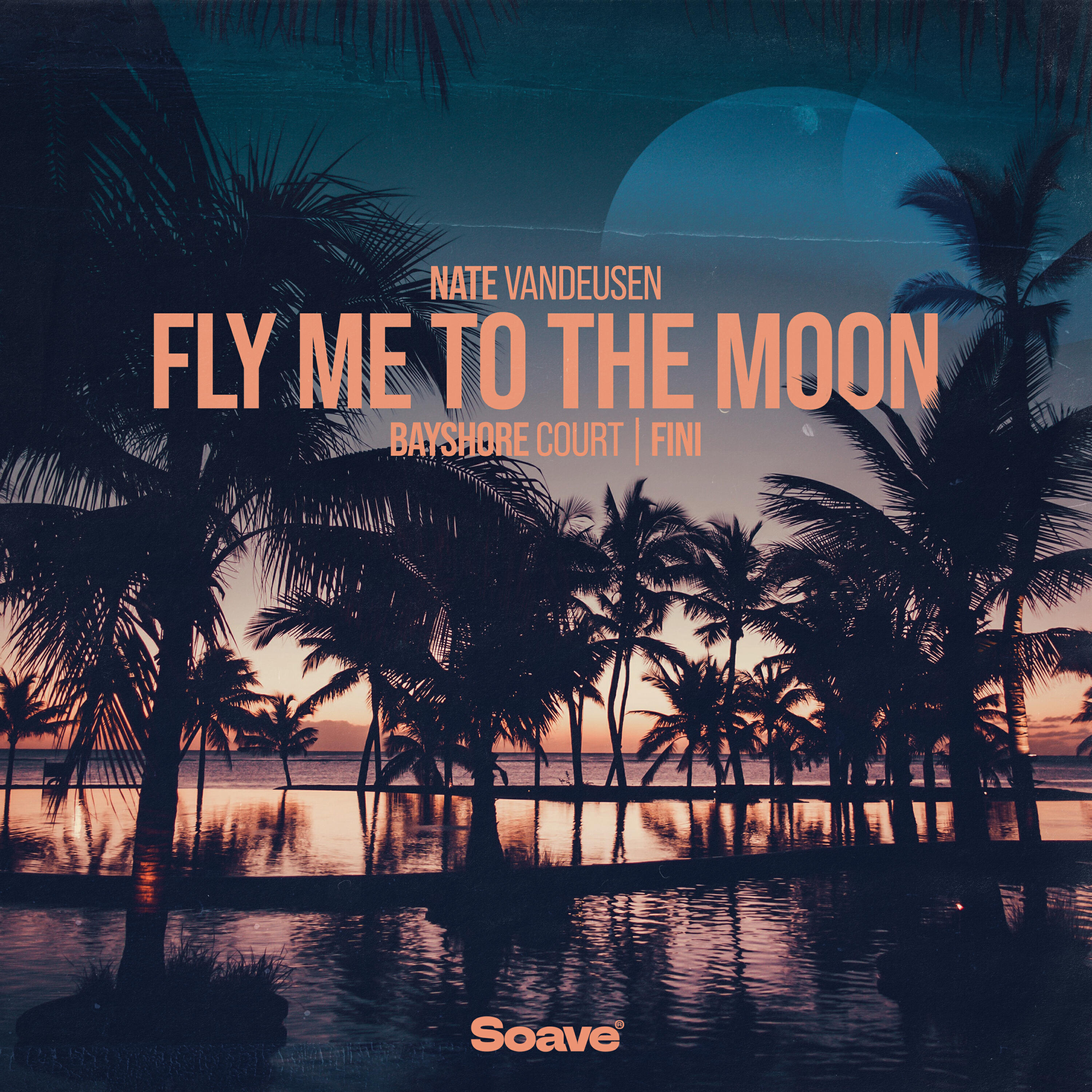 Nate VanDeusen, Fini, Bayshore Court - Fly Me to the Moon