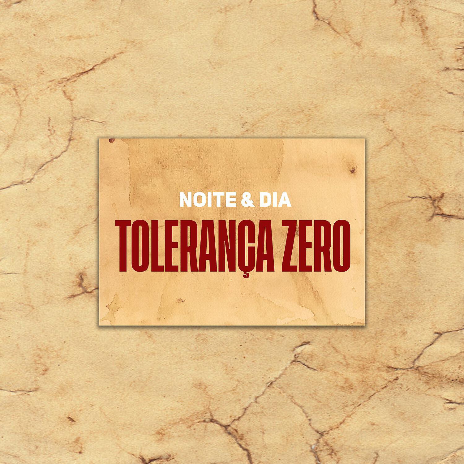 Релиз Tolerança Zero