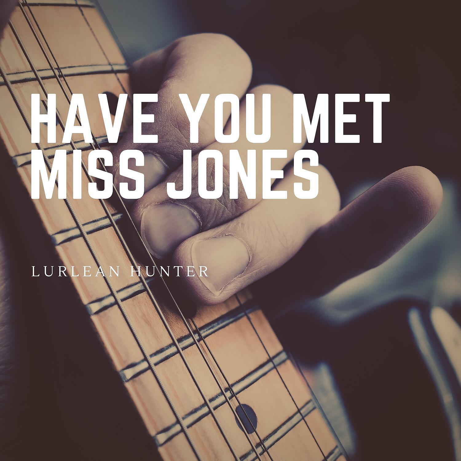 Релиз Have You Met Miss Jones