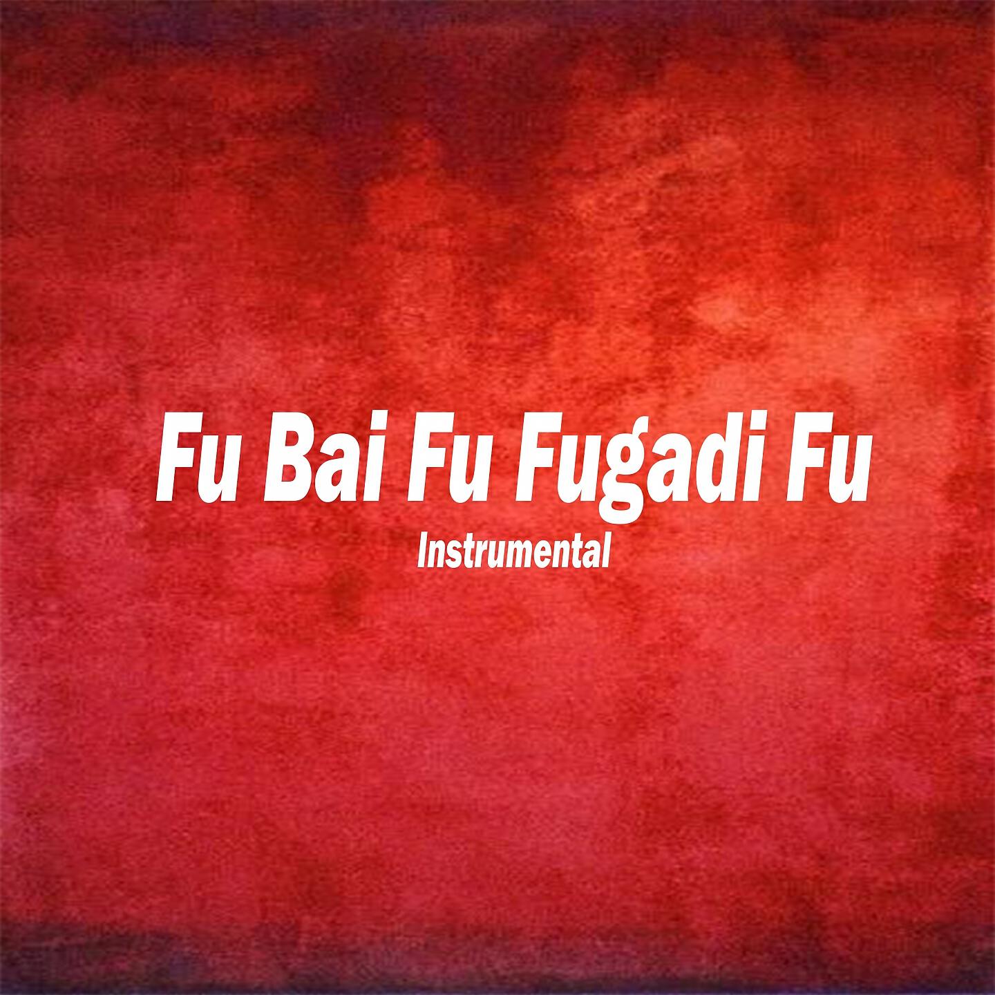 Трек Fu Bai Fu Fugadi Fu