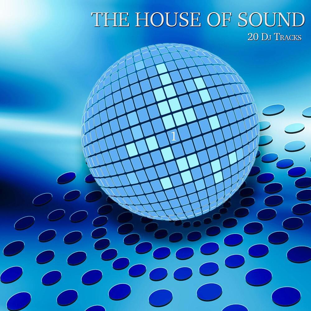 Релиз The House of Sound, Vol. 1 (20 DJ Tracks)