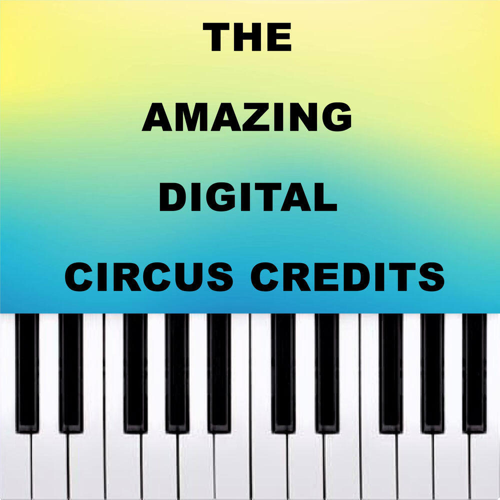 Релиз THE AMAZING DIGITAL CIRCUS CREDITS! (Piano Version)