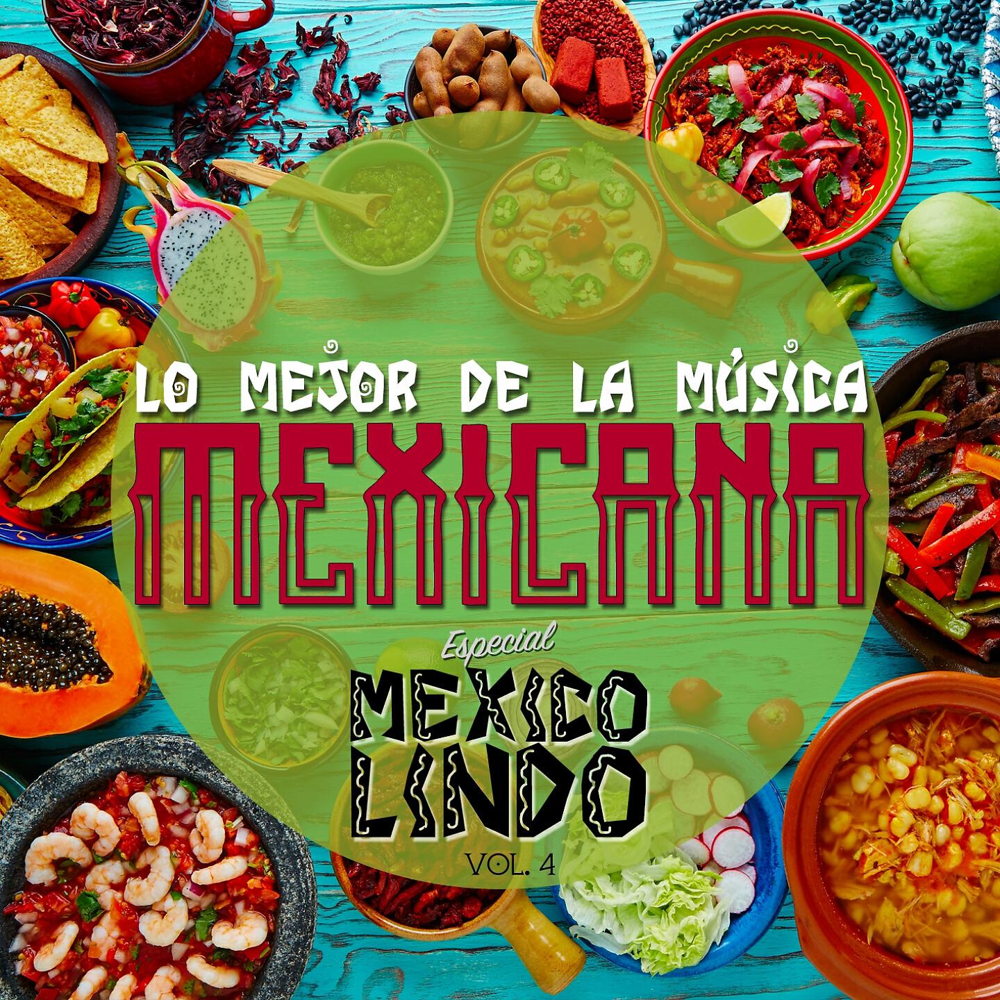 Релиз Lo Mejor de la Música Mexicana, Especial México Lindo, Vol. 4