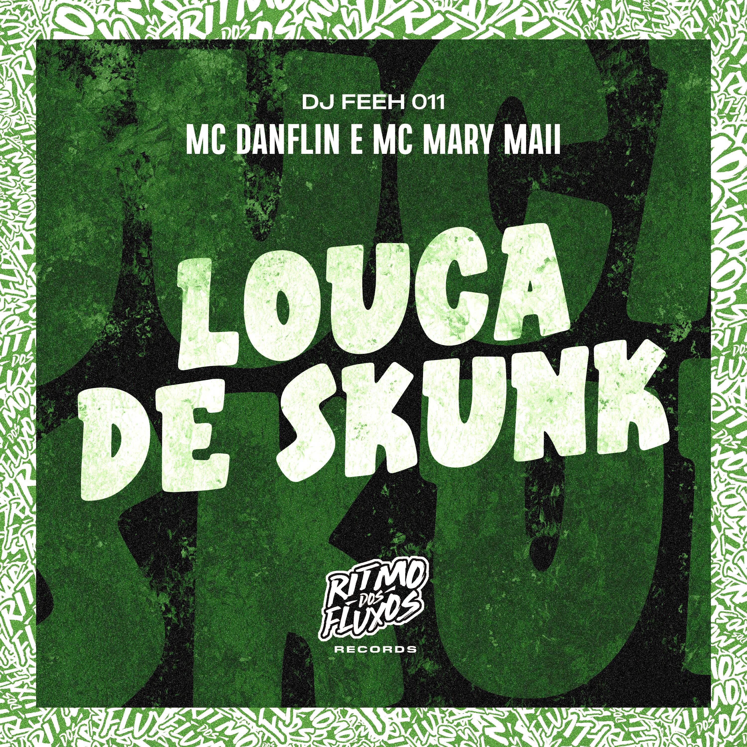 Скачать песню mc danflin, Mc Mary Maii, DJ Feeh 011 - Louca de Skunk бесплатно в MP3 для Android и iOS