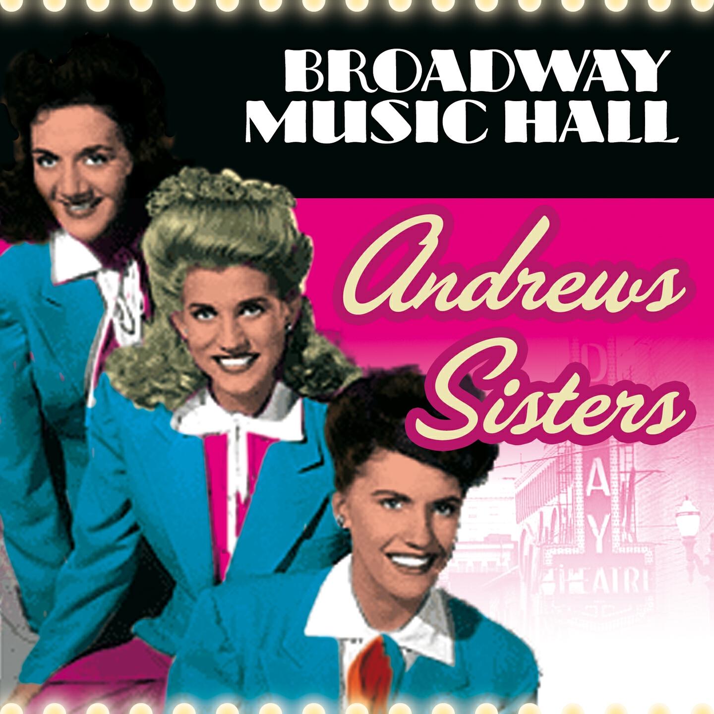 Релиз Broadway Music Hall - The Andrews Sisters