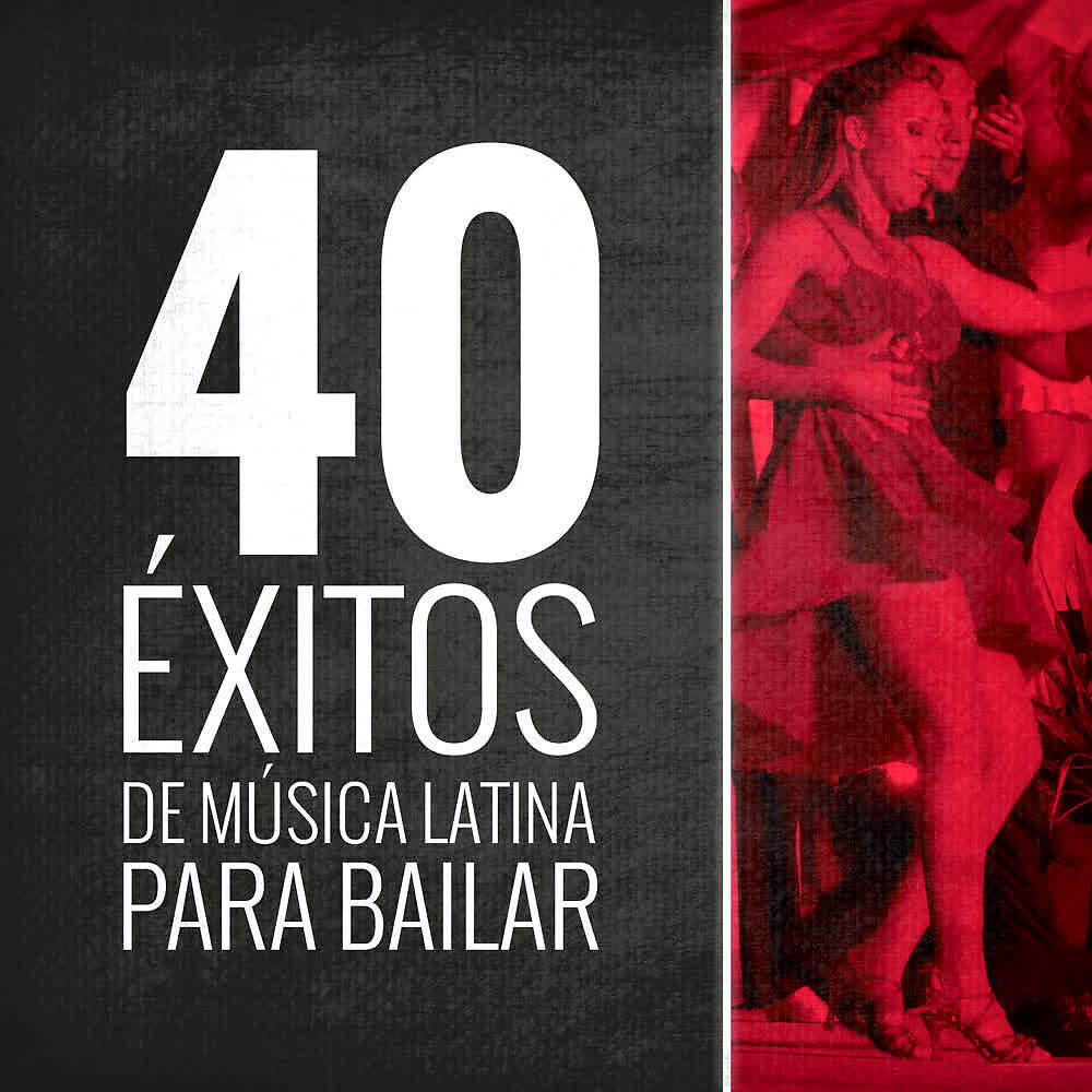 Релиз 40 Éxitos de Música Latina para Bailar