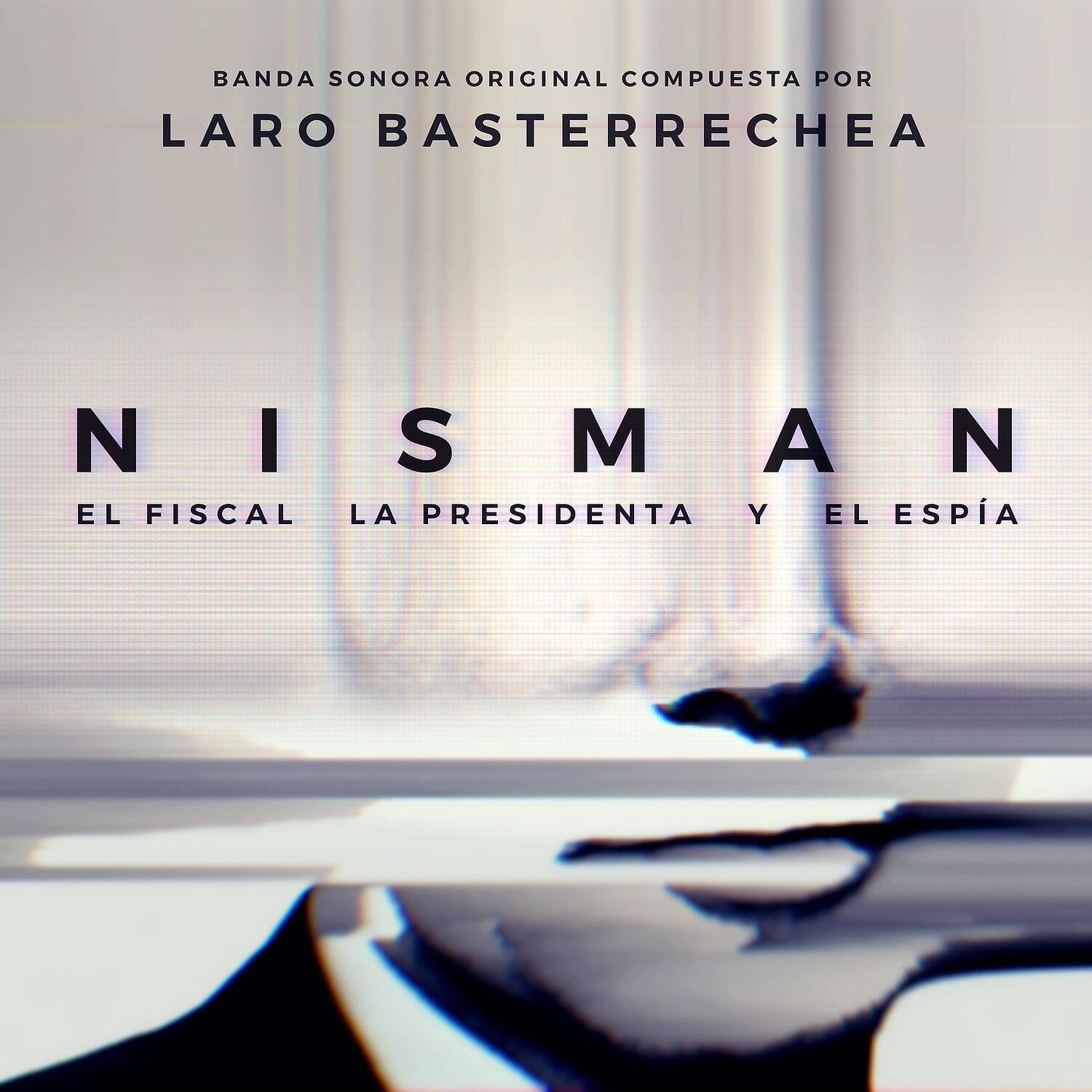 Релиз Nisman: El fiscal, la presidenta y el espía (Banda sonora original)