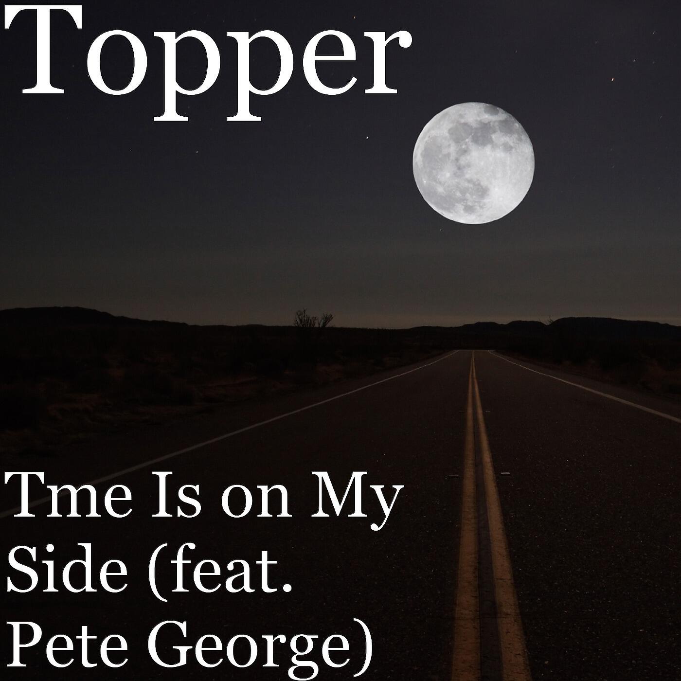 Релиз Tme Is on My Side (feat. Pete George)