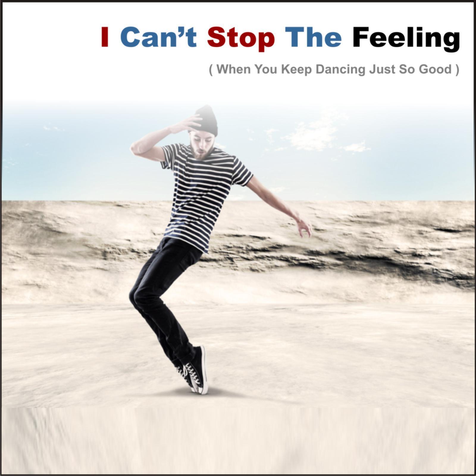 Релиз I Can't Stop the Feeling (When You Keep Dancing Just So Good)