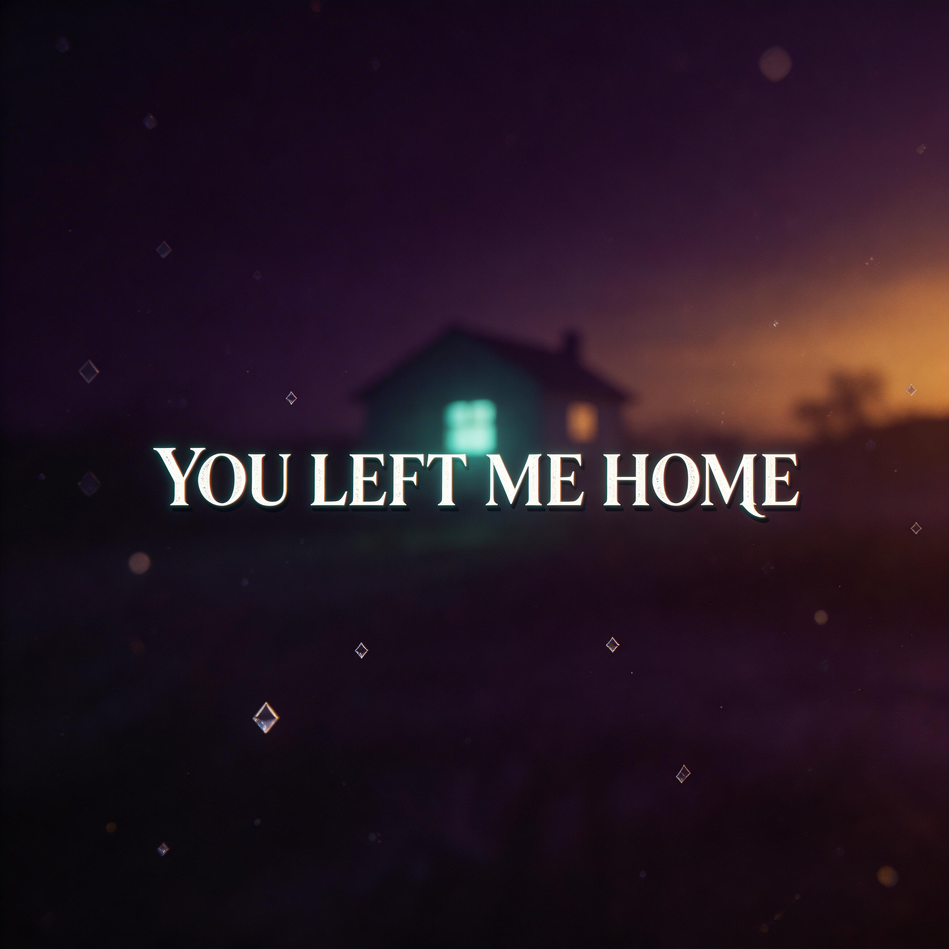 Релиз You Left Me Home