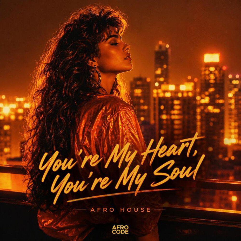 Релиз You're My Heart (Afro House)