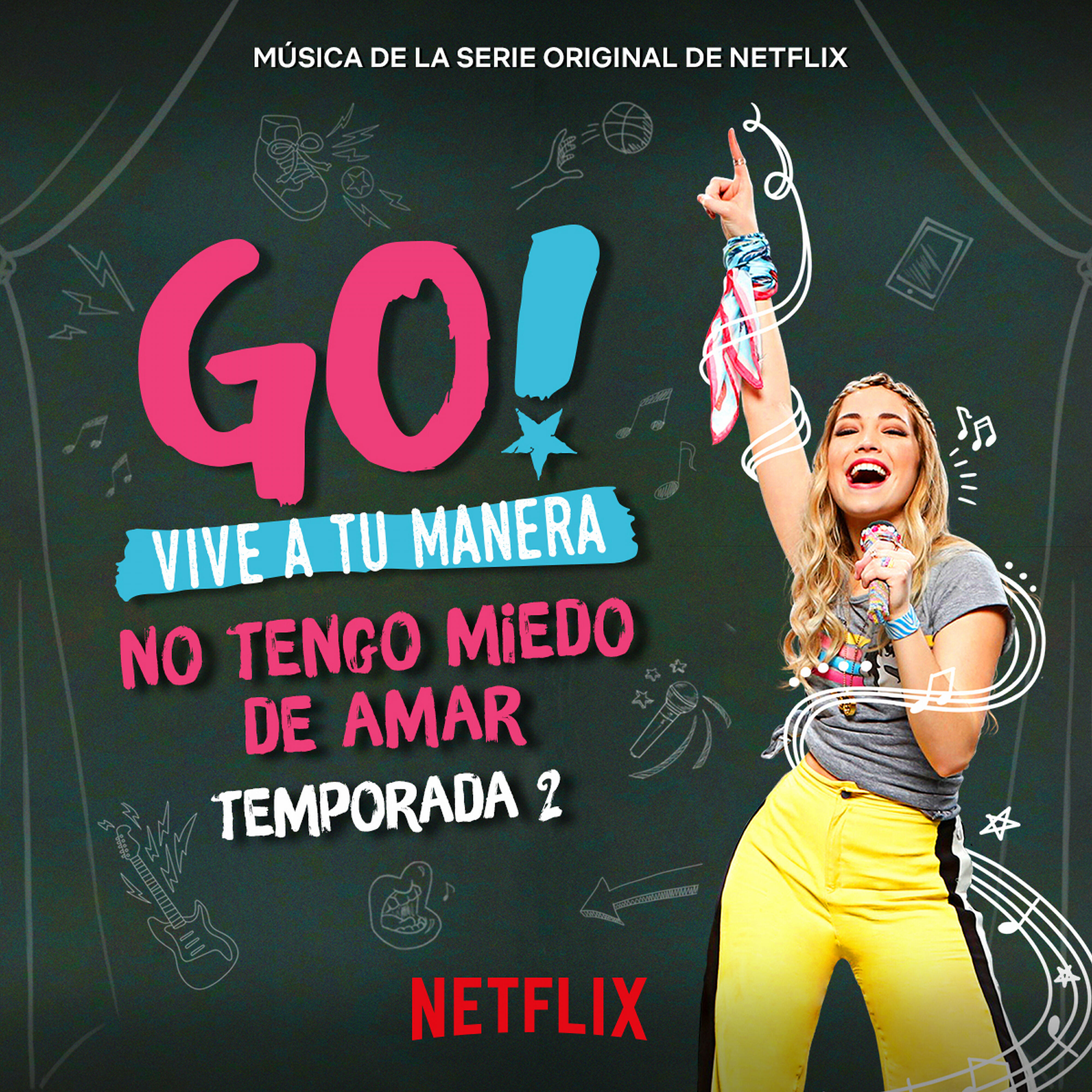 Релиз Go! Vive A Tu Manera. No Tengo Miedo De Amar (Soundtrack from the Netflix Original Series)