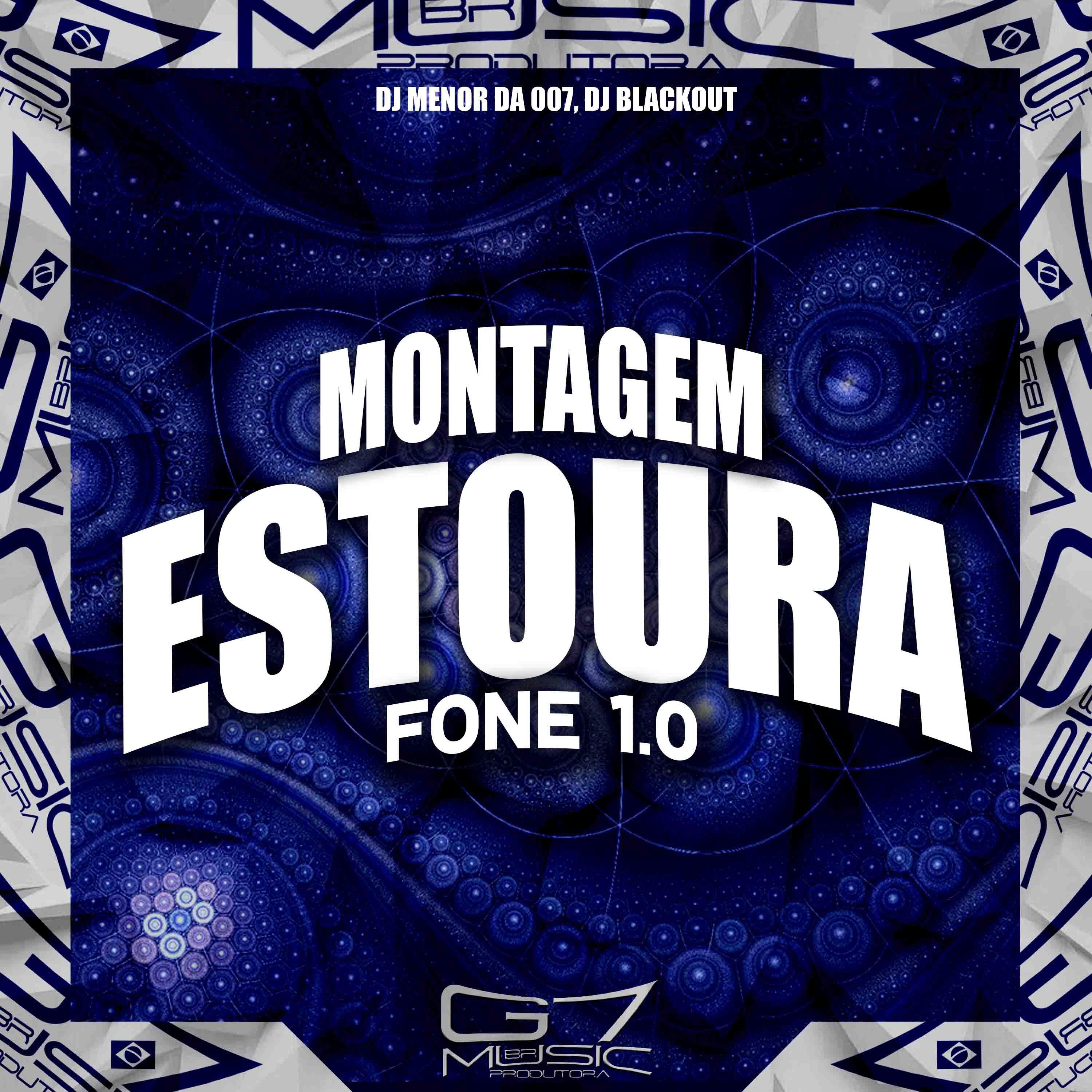 Скачать песню DJ MENOR DA 007, DJ Blackout - Montagem Estoura Fone 1.0 бесплатно в MP3 для Android и iOS