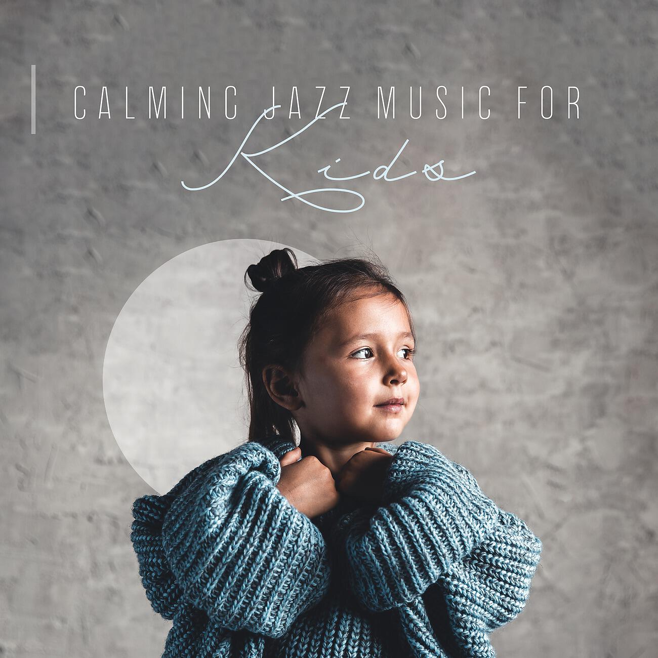 Релиз Calming Jazz Music for Kids. Beautiful Music for a Nice Afternoon with Family