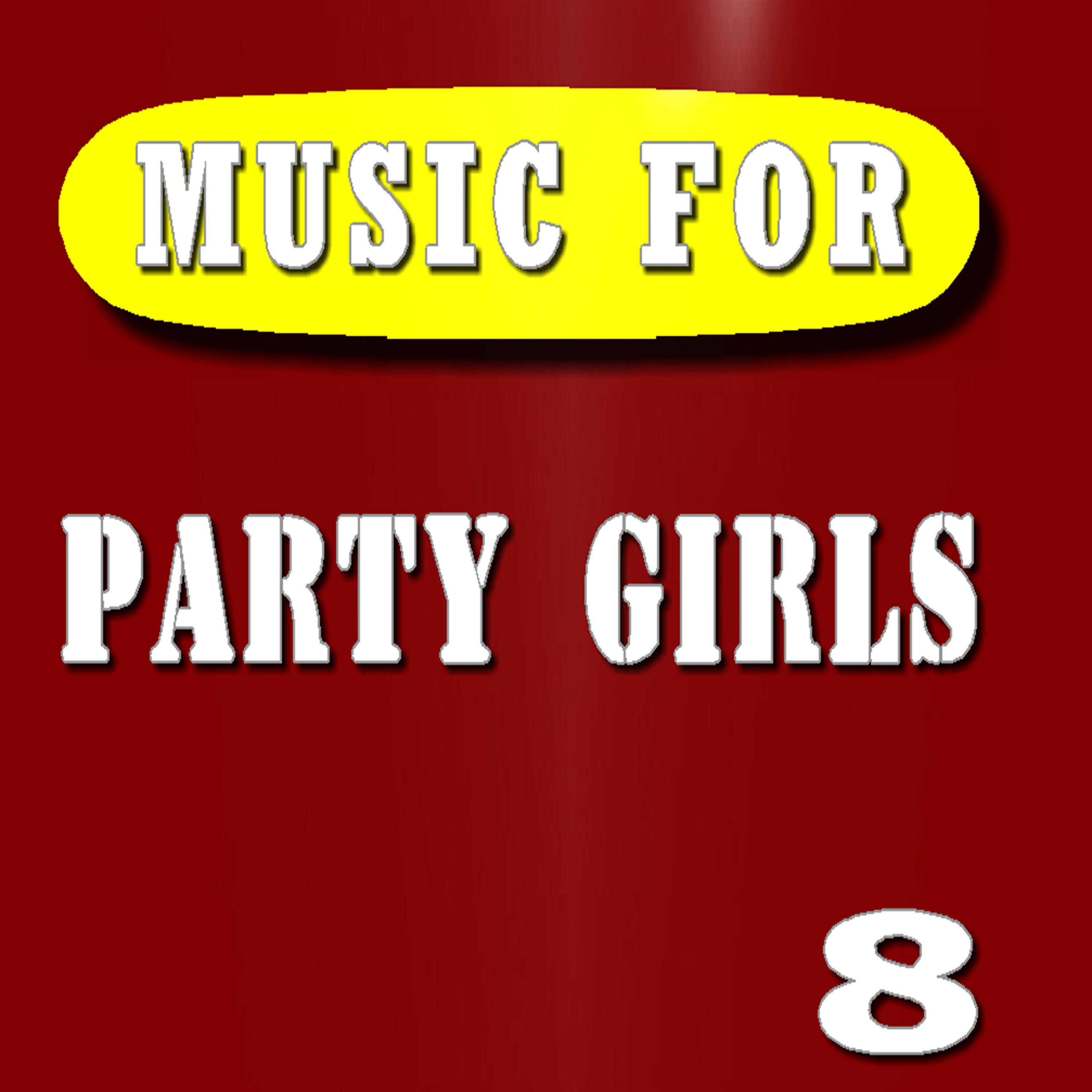 Постер альбома Music for Party Girls, Vol. 8