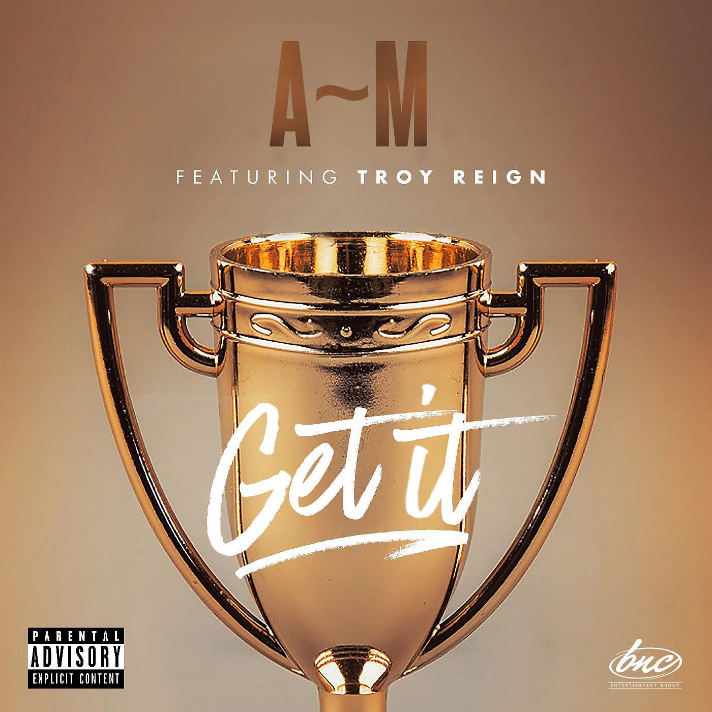 Релиз Get It (feat. Troy Reign)
