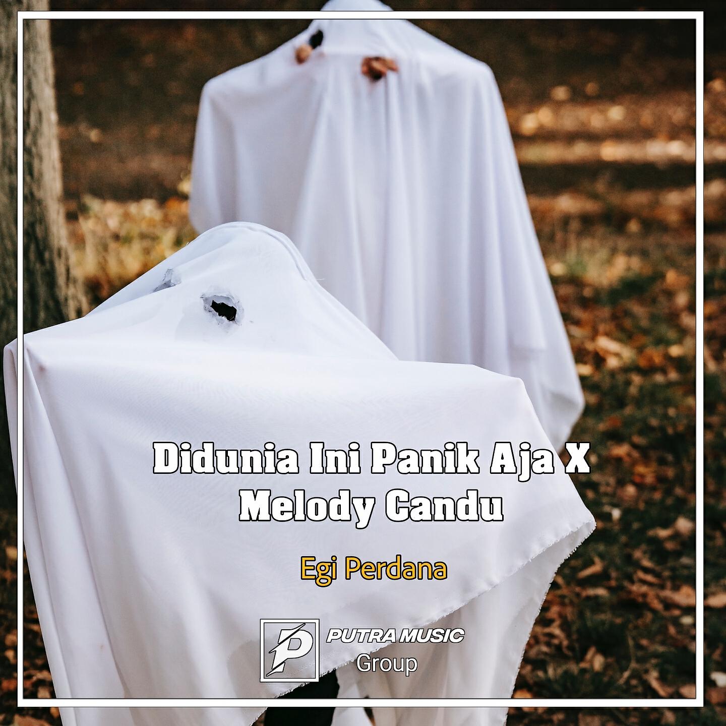 Релиз Didunia Ini Panik Aja X Melody Candu