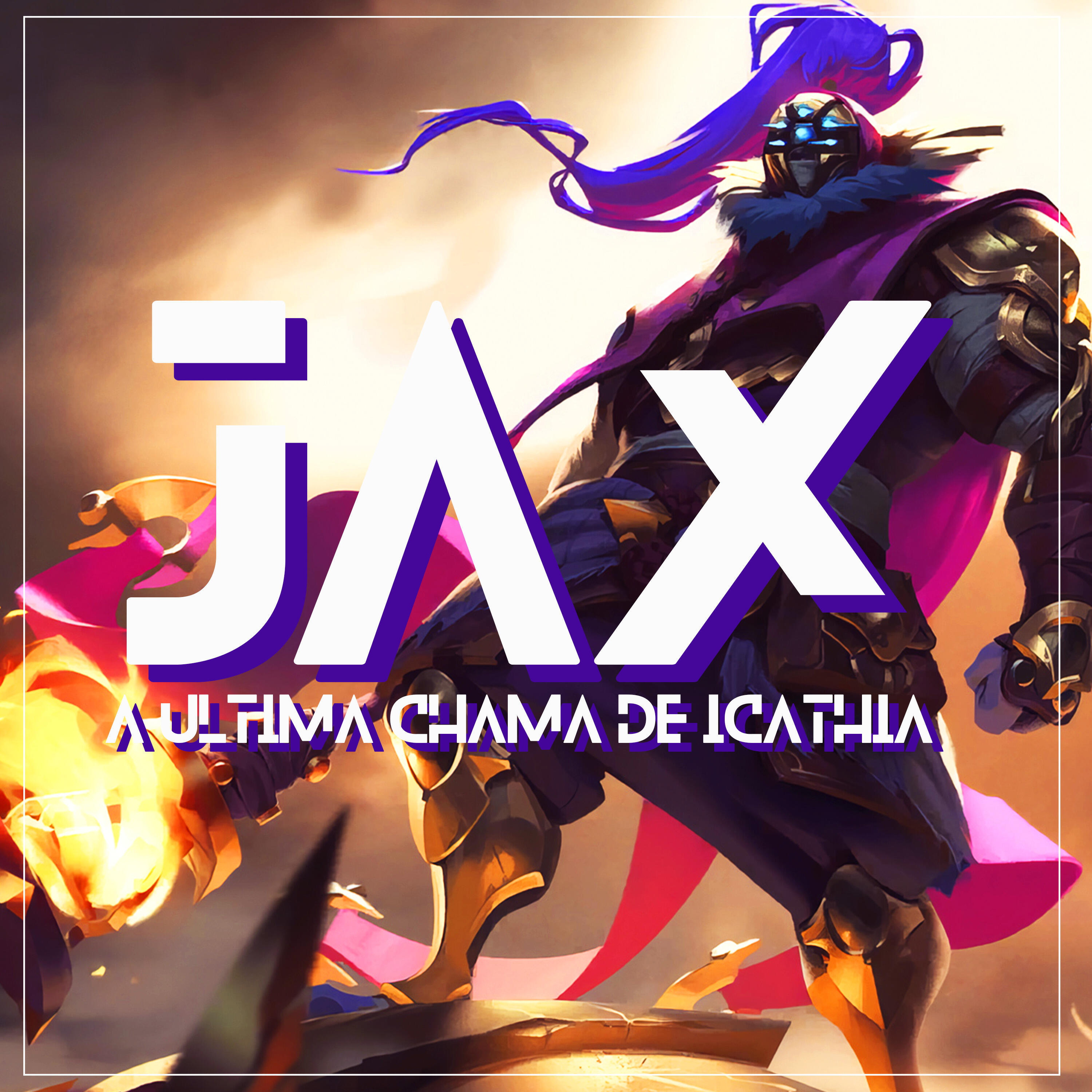Релиз Jax, a Última Chama de Icathia