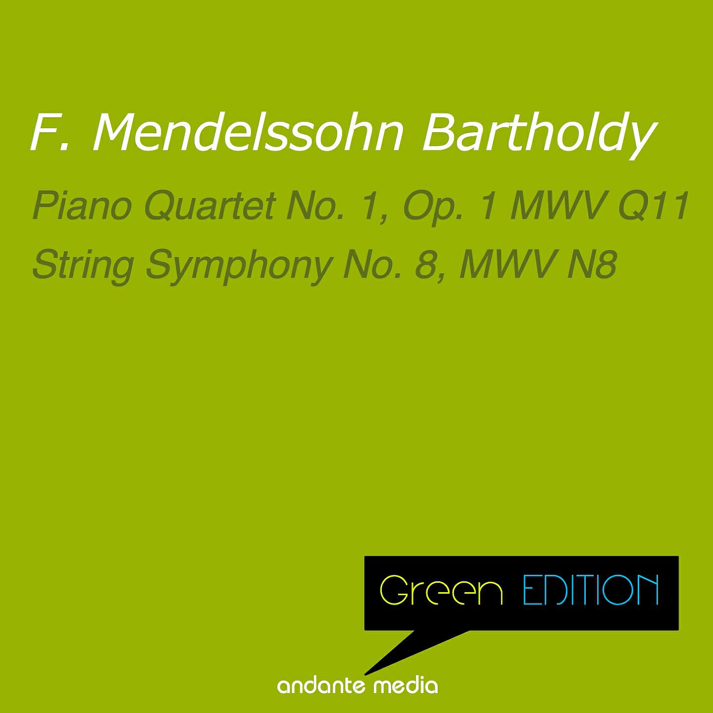 Релиз Green Edition - Mendelssohn: Piano Quartet No. 1, Op. 1 MWV Q11 & String Symphony No. 8, MWV N8