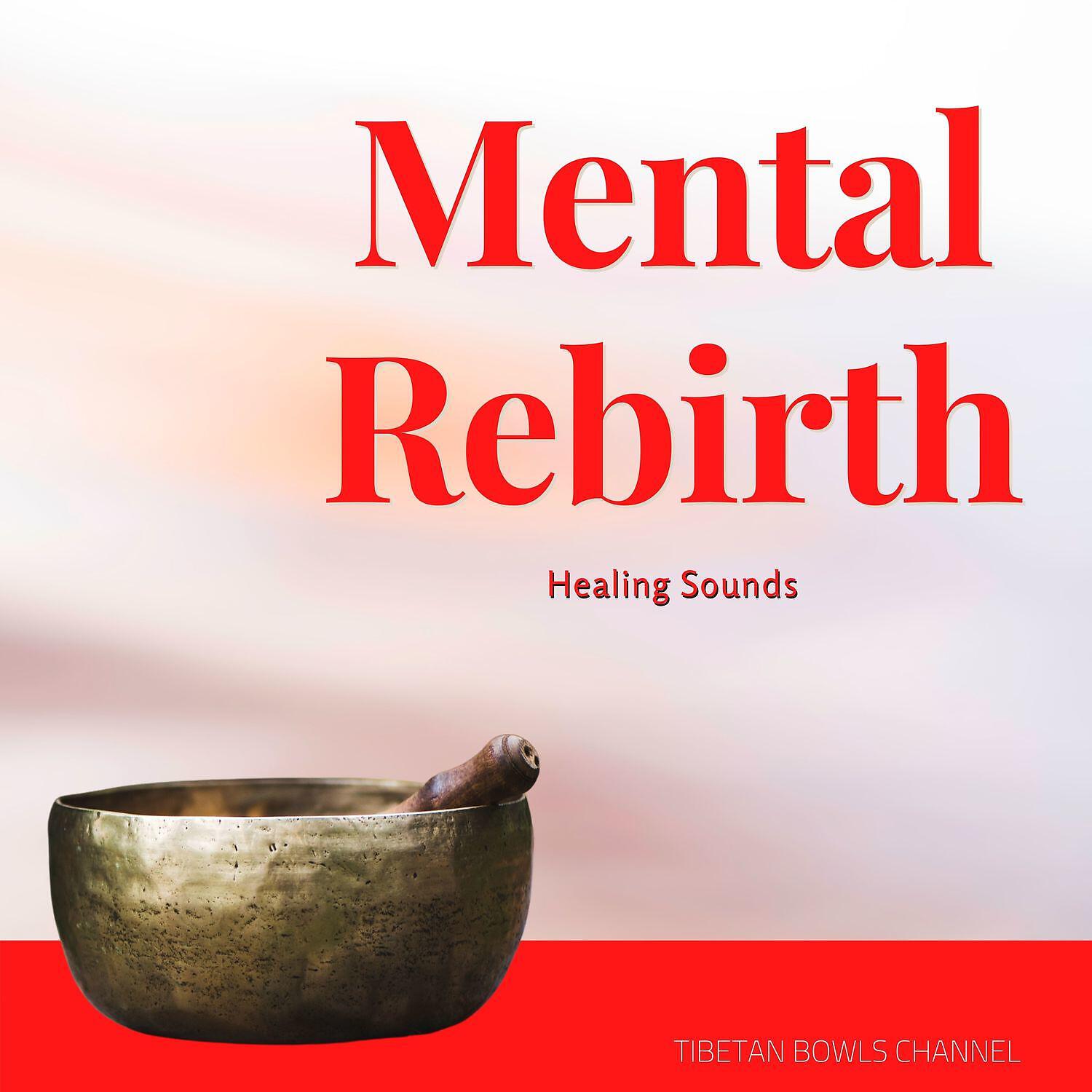 Релиз Mental Rebirth, Healing Sounds, Tibetan Spirit