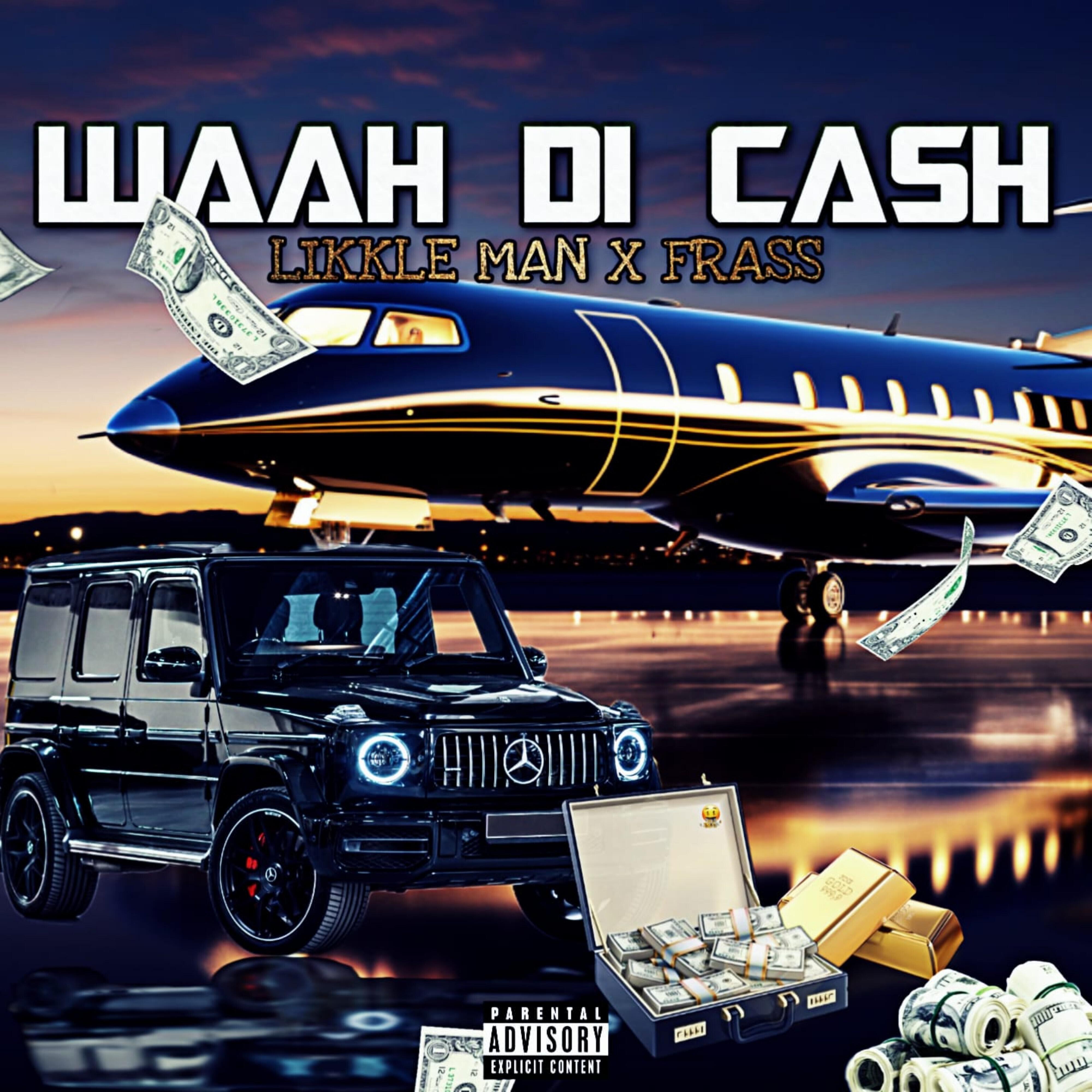 Скачать песню Likkle Man, Frass - Waah Di Cash бесплатно в MP3 для Android и iOS